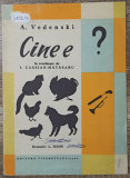 Cine e? - A. Vedenski// ilustratii L. Iudin