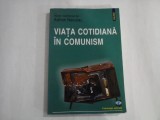 VIATA COTIDIANA IN COMUNISM - ADRIAN NECULAU