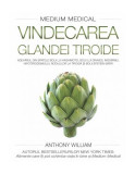 Vindecarea glandei tiroide - Paperback brosat - Anthony William - Adevăr divin