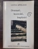 Drumuri, incercari, impliniri - Lucia Apolzan