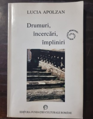 Drumuri, incercari, impliniri - Lucia Apolzan foto