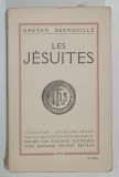 LES JESUITES par GAETAN BERNOVILLE , 1939, COTOR CU MIC DEFECT