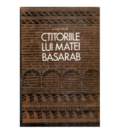 V. Nicolae - Ctitoriile lui Matei Basarab - 120117
