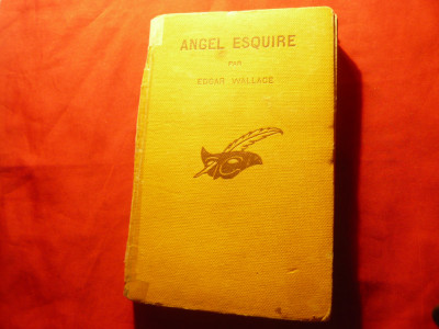 Edgar Wallace - Angel Esquire -Colectia Masca 1931 ,252 pag foto