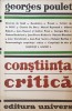 Constiinta Critica - Georges Poulet, 1979, Univers, Biografie, Limba Romana, 328 pagini