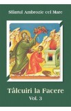 Talcuiri la facere Vol.3 - Ambrozie cel Mare