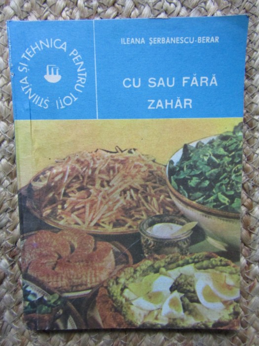 Cu Sau Fara Zahar - Ileana Serbanescu-Berar