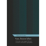 Van, hiszen lehet - Lehets&eacute;ges r&eacute;gi magyar k&ouml;lt&eacute;szet a modern t&ouml;rt&eacute;nelmi reg&eacute;nyekben - Szigeti Csaba