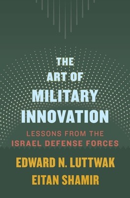 The Art of Military Innovation: Lessons from the Israel Defense Forces foto