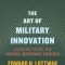 The Art of Military Innovation: Lessons from the Israel Defense Forces