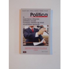POLITICA IN EXERCITAREA INFLUENTEI , ABILITATEA SOCIALA , FORMAREA RETELELOR DE RELATII , SINCERITATEA APARENTA de GERALD R. FERRIS , SHERRY L. DAVIDS