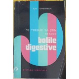 CE TREBUIE SA STIM DESPRE BOLILE DIGESTIVE-ION GHERMAN-250003