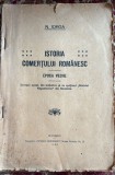 N.IORGA , ISTORIA COMERTULUI ROMANESC EPOCA VECHE,BUCURESTI 1925/LIPSA COPERTA FATA(spm)