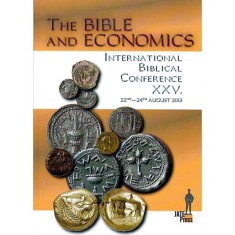 The Bible and Economics - International Biblical Conference XXV. - Benyik Gy&ouml;rgy