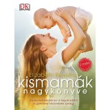 Kismam&aacute;k nagyk&ouml;nyve - Gyakorlati k&eacute;zik&ouml;nyv a fogamz&aacute;st&oacute;l a gyermek h&aacute;rom&eacute;ves kor&aacute;ig - Elizabeth Fenwick