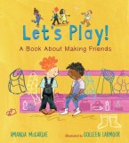 Let&#039;s Play! a Book about Making Friends