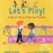 Let&#039;s Play! a Book about Making Friends