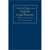 Collected Papers on English Legal History 3 Volume Set - Sir John Baker