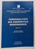 PERSONALITATI DIN ENERGETICA ROMANEASCA , EDITIA A II - A , editie cordoonata de COSTIN RUCAREANU , 2007