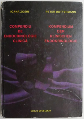 Compendiu de endocrinologie clinica (editie bilingva romana-germana) &amp;ndash; Ioana Zosin, Peter Bottermann foto