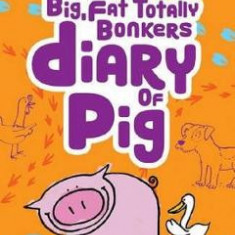 The Big, Fat, Totally Bonkers Diary of Pig. Pig Diary #4 - Emer Stamp