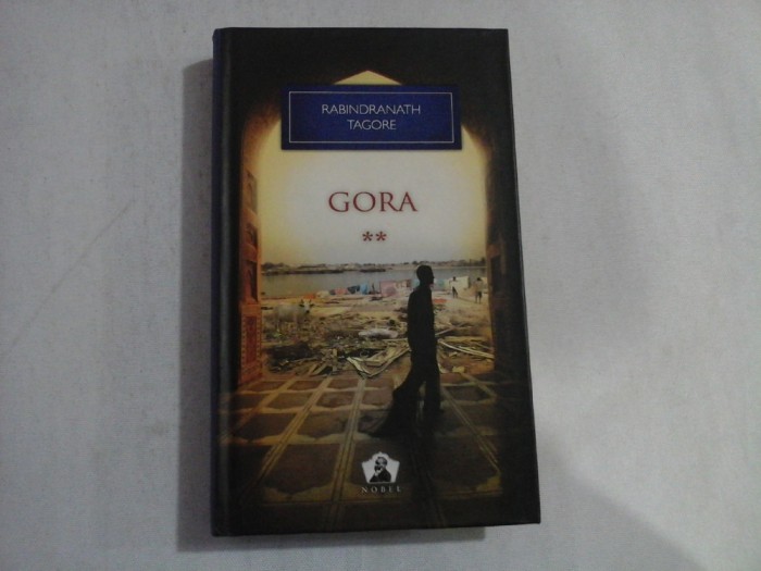 GORA vol. II - RABINDRANATH TAGORE - Bucuresti Litera, 2012