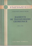 Constantin Ionescu-Bujor - Elemente de transformari geometrice