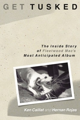 Get Tusked: The Inside Story of Fleetwood Mac&#039;s Most Anticipated Album