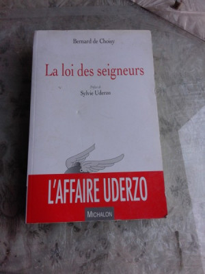 LA LOI DES SEIGNEURS - BERNARD DE CHOISY (CARTE IN LIMBA FRANCEZA) foto