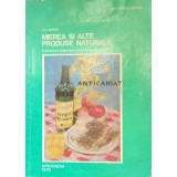 Mierea si alte produse naturale - 1981 - D. C. Jarvis ($F128)