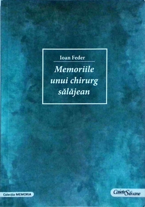Ioan Feder - Memoriile unui chirurg salajean