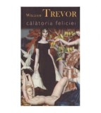 William Trevor - Calatoria Feliciei - 126124, Nemira