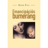 Emancip&aacute;ci&oacute;s bumer&aacute;ng - Bene &Eacute;va