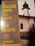 DIALOGURI DESPRE CELE VAZUTE SI CELE NEVAZUTE - CONSTANTIN BALACEANU STOLNICI