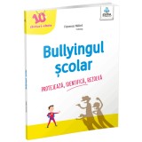 Bullyingul scolar. 10 sfaturi cheie - Carte educativa Gama pentru copii, prevenire si gestionare