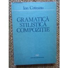 Ion Coteanu - Gramatica, stilistica, compozitie (1990)