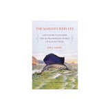 The Marlin's Fiery Eye and Other Tales from the Extraordinary World of Marine Fishes