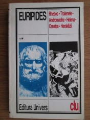 Euripides - Rhesos. Troienele. Andromache. Helena. Orestes. Heraklizii (Ed. Univers, 1996, 432 pag.) Euripide piesa teatru grec tragedie Grecia Antica