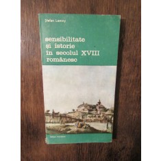 Sensibilitate și istorie &icirc;n secolul XVIII rom&acirc;nesc - Ștefan Lemny