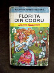 IOAN SLAVICI , FLORITA DIN CODRU , Biblioteca pentru toti copiii foto