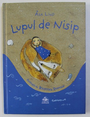 LUPUL DE NISIP de ASA LIND , ilustratii de KRISTINA DIGMAN , 2018 foto