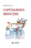 Capitalismul seductiei - Michel Clouscard