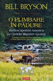 O plimbare in padure. Redescoperind America prin cararile Muntilor Apalasi - 2015 - Bill Bryson (BD25), Polirom