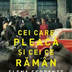 Cei care pleaca si cei ce raman (Tetralogia Napolitana, vol. 3) – Elena Ferrante