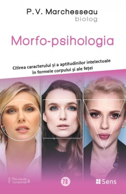 Morfo-psihologia - Citirea caracterului si a... - P.V. Marchesseau, Sens 2024 foto