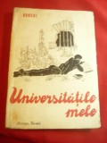 M.Gorki -Universitatile mele -trad.Miron Radu Paraschivescu Ed. Cartea Rusa 1951