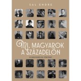 Mi, magyarok a sz&aacute;zadelőn - 51 szenved&eacute;lyes t&ouml;rt&eacute;net - Sal Endre