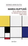 Marea Ruptură Georges-Henri Soutou - Spandugino