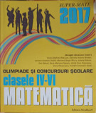 MATEMATICA. OLIMPIADE SI CONCURSURI SCOLARE, CLASELE IV-VI 2016-2017-GHEORGHE CAINICEANU SI COLAB.
