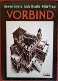 Vorbind - Dialog in trei - Gheorghe Grigurcu; Laszlo Alexandru; Ovidiu Pecican (2004)